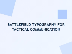 Tactical Communication Typography in Battlefield Design