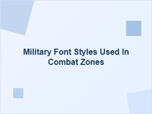 Military Fonts Used in Combat Zones