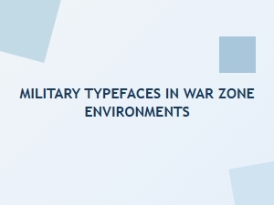 Military Typefaces for Clear Communication in Combat Zones