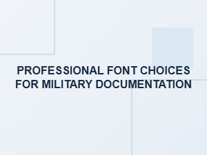 Professional Font Choices for Military Documentation
